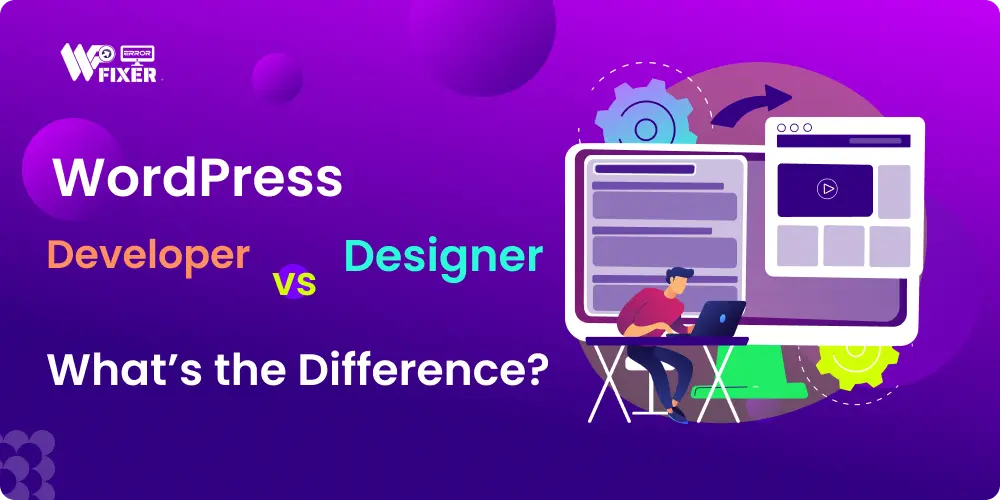 WordPress Developer vs Designer: What’s the Difference?